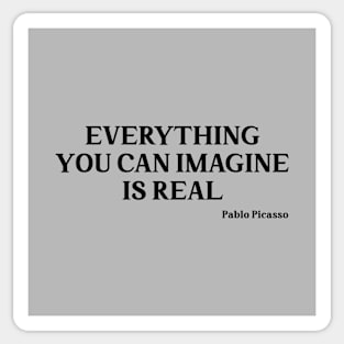 Everything you can imagine is real, black Sticker